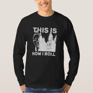 Bike Mountain Biking Cyclist This Is How I Roll T-Shirt