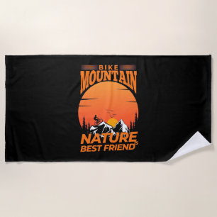 Bike Mountain Nature Is Best Friend Beach Towel
