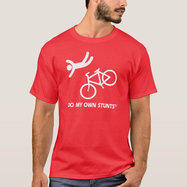 Bike My Own Stunts T-Shirt (Front)