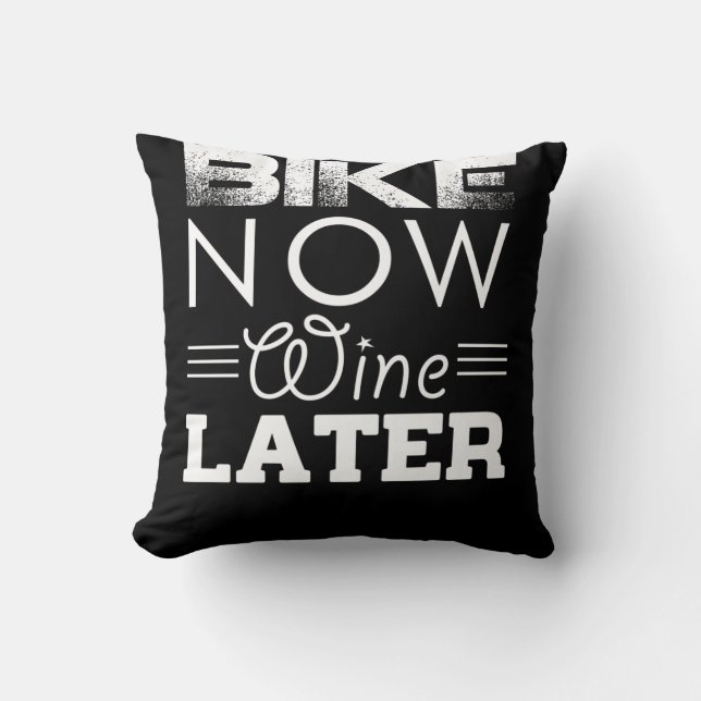 BIKE NOW WINE LATER CUSHION (Front)