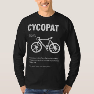 Bike Rider Cycopath Funny Cycling Cyclist Theme Gi T-Shirt