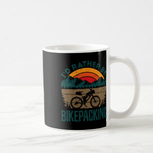 Bikepacking Bikepacker Mountain Biking Bike Cyclin Coffee Mug