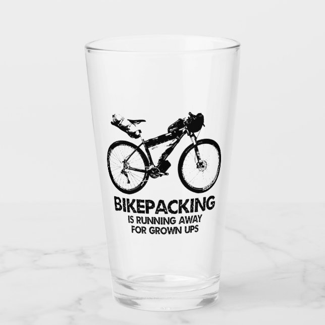 Bikepacking Is Running Away For Grown Ups Glass (Front)