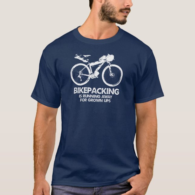 Bikepacking Is Running Away For Grown Ups T-Shirt (Front)