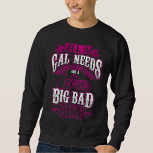 Biker Babe  Gal Needs Little Black Dress Big Bad B Sweatshirt