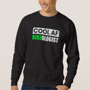 Biker Cool Af Bikeologist Motorcycle Riding Sweatshirt