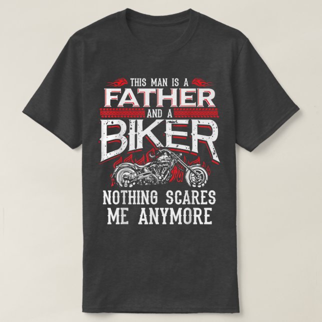 Biker Dad Fathers Day Motorcycle Nothing Scares Fu T-Shirt (Design Front)