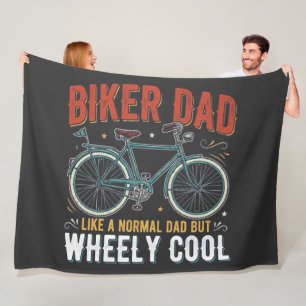 Biker Dad Like A Normal Dad But Wheely Cool Fleece Blanket