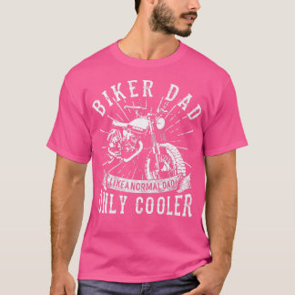 Biker Dad Motorcycle Father's Day for Mens Womens  T-Shirt