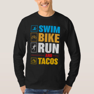 Biker  For Men Women Swim Bike Run & Tacos Triathl T-Shirt