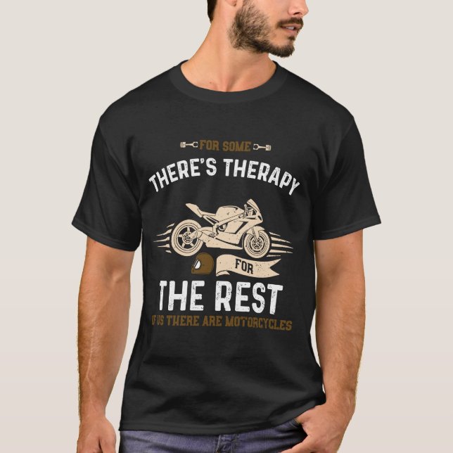 Biker For Some There's Therapy For The Rest O Moto T-Shirt (Front)
