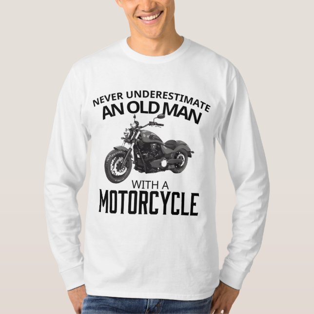 Biker Gift Never Underestimate Old Man Motorcycle T-Shirt (Front)