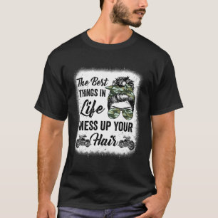 Biker Girl Motorcycle Best Things In Life Mess Up T-Shirt