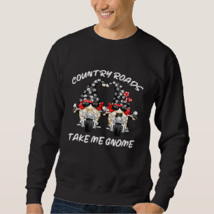 Biker Gnomie Home Pun - Country Roads Take Me Gnom Sweatshirt