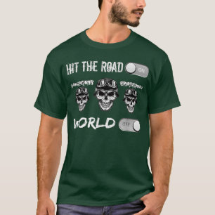 Biker Hit The Road On World Off Riding Motorcycle T-Shirt