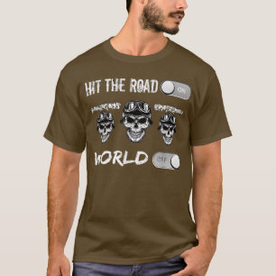 Biker Hit The Road On World Off Riding Motorcycle T-Shirt