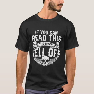 Biker I Motorbike I If You Can Read This The B Fel T-Shirt