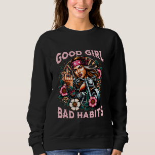 Biker Motorcycle Girl Funny Good Girl Bad Habits B Sweatshirt