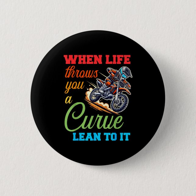 Biker Motorcycle Lover When Life Throws You A Curv 6 Cm Round Badge (Front)