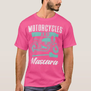 Biker Motorcycles And Mascara Biking  209 T-Shirt