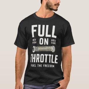Biker Shirt Full On Throttle T-Shirt