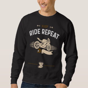 Biker Sleep Ride Repeat  Motorcycle Sayings Sweatshirt