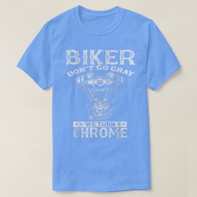 Biker Will Not Grey Das Ist Chrome Motorcycle Ride T-Shirt (Design Front)