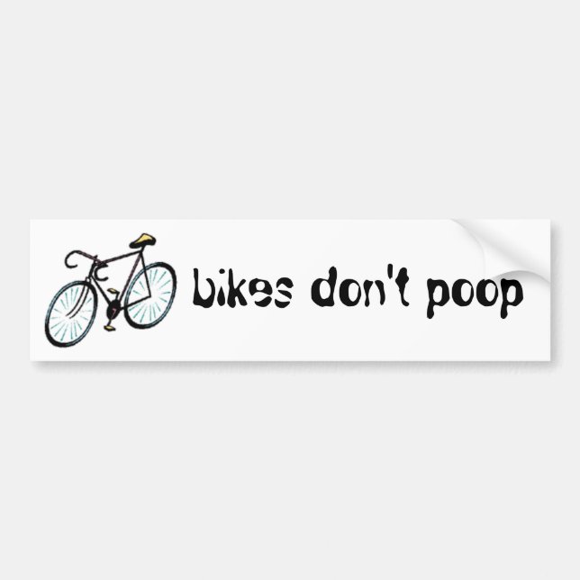 bikes don't poop bumper sticker (Front)