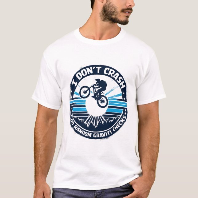 Biking Bicycle Shirt I Don't Crash I Do Random Gra (Front)