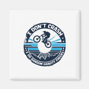 Biking Bicycle Shirt I Don't Crash I Do Random Gra Magnet