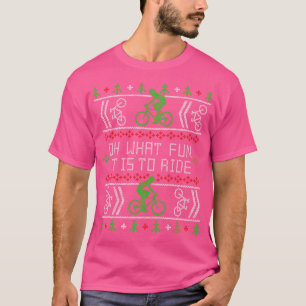 Biking Oh What Fun it is to Ride Ugly Christmas Sw T-Shirt