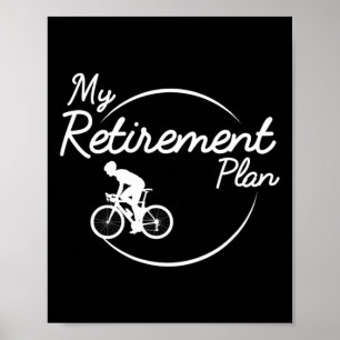 Biking Retirement Plan Cycling Mountain Bike  Poster