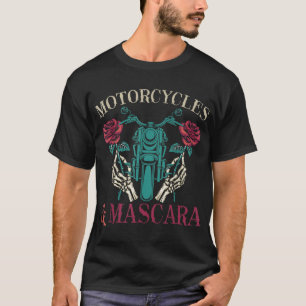 Biking Roses Motorcycle Rider Women Mascara Motorb T-Shirt