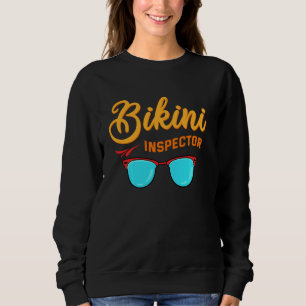 Bikini Inspector Summer Season Swimsuit Beach Sweatshirt