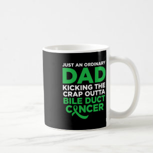 Bile Duct Cancer Fighter Quote For Dad Coffee Mug