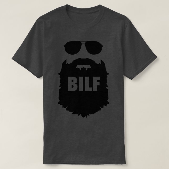 BILF Beard Id like to F Funny Beard Design T-Shirt (Design Front)