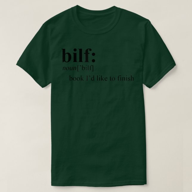 Bilf Definition Book I'd Like To Finish Book Lover T-Shirt (Design Front)