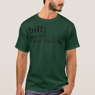 Bilf Definition Book I'd Like To Finish Book Lover T-Shirt
