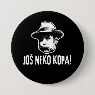 Bili Piton Jos Neko Kopa  7.5 Cm Round Badge