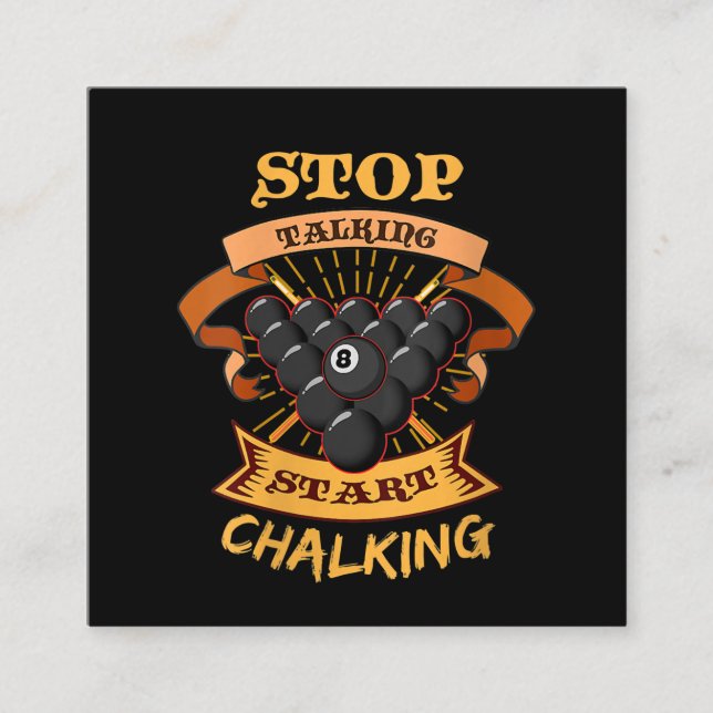Biliard Lovers | Stop Talking Start Chalking Square Business Card (Front)