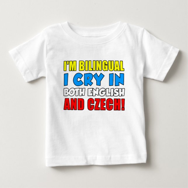 Bilingual Cry In Czech Baby T-Shirt (Front)