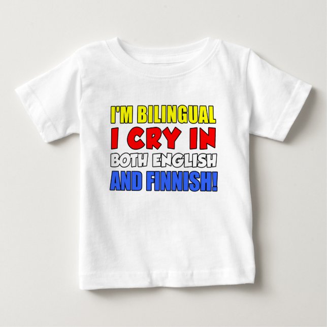 Bilingual Cry In Finnish Baby T-Shirt (Front)