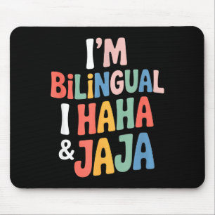 Bilingual funny saying haha jaja humour Bilingual  Mouse Pad