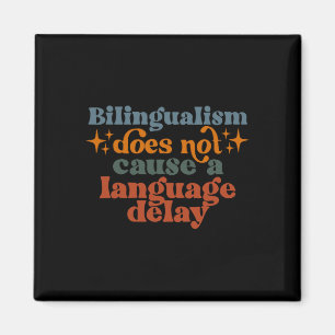 Bilingualism Does Not Cause A Language Delay  Magnet