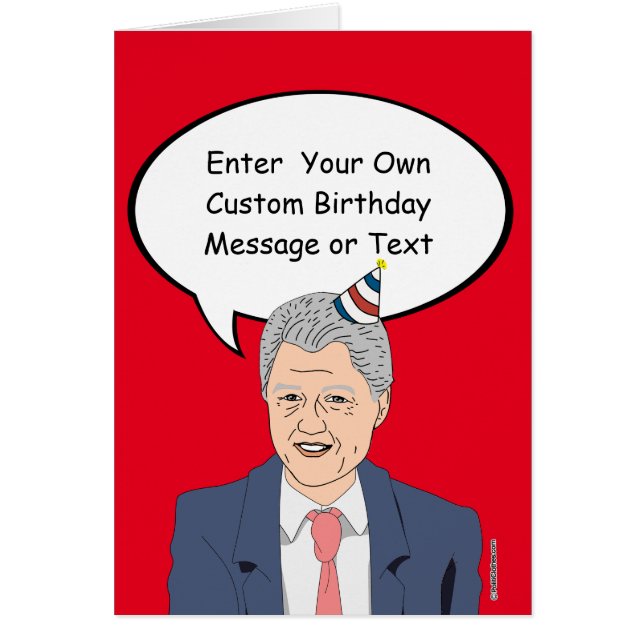 Bill Clinton Birthday Card - Customise Your Messag (Front)