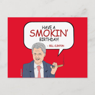 Bill Clinton Greeting - Have a Smokin' Birthday -. Postcard