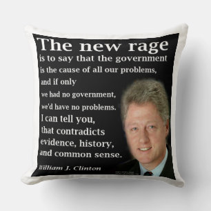Bill Clinton No Govt New Rage Quote Throw Pillow