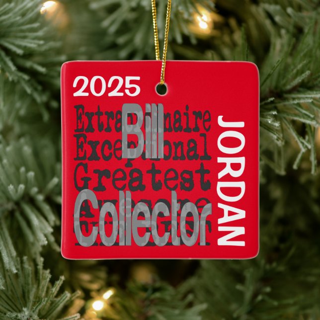 Bill Collector Extraordinaire CUSTOM Ceramic Ornament (Tree)
