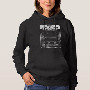 Bill Collector Nutrition Facts Sarcastic Hoodie