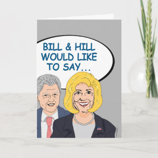 Bill & Hill would like to say Happy Birthday Card